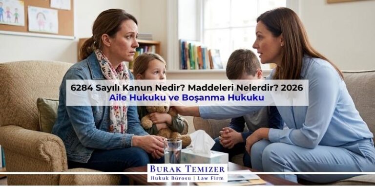 6284 Sayılı Kanun Nedir? Maddeleri Nelerdir? 2026
