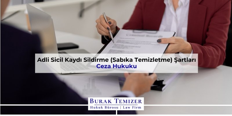 Adli Sicil Kaydı Sildirme (Sabıka Temizletme) Şartları