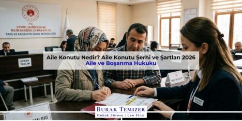 Aile Konutu Nedir? Aile Konutu Şerhi ve Şartları 2026