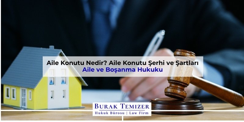 Aile Konutu Nedir? Aile Konutu Şerhi ve Şartları | 2025