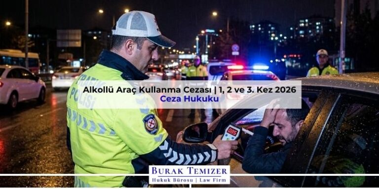 Alkollü Araç Kullanma Cezası | 1, 2 ve 3. Kez 2026