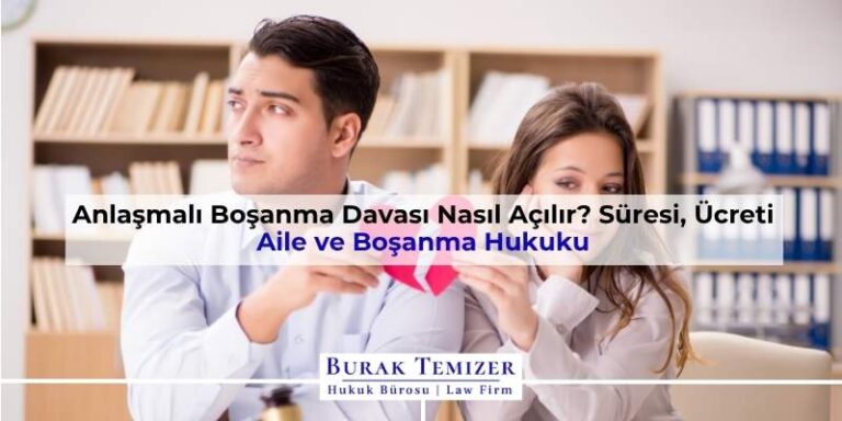 Anlaşmalı Boşanma Davası Nasıl Açılır? Süresi, Ücreti | 2025