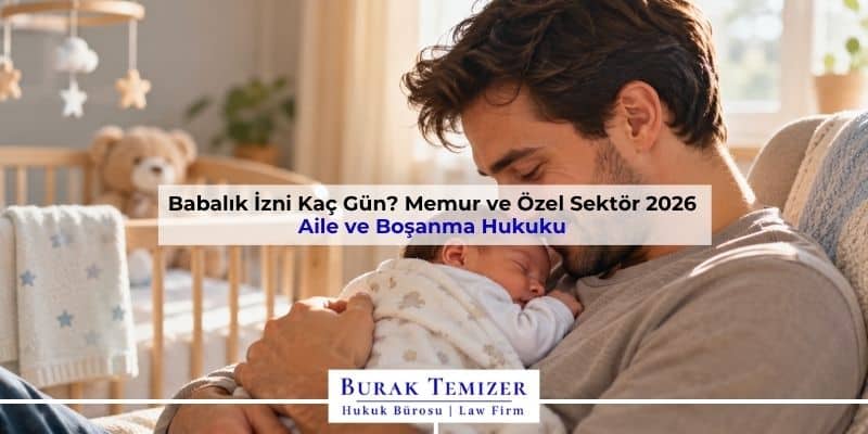 Babalık İzni Kaç Gün? Memur ve Özel Sektör 2026