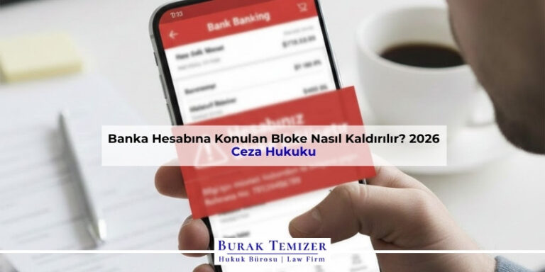Banka Hesabına Konulan Bloke Nasıl Kaldırılır? 2026