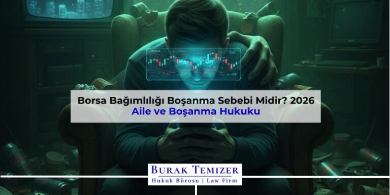 Borsa Bağımlılığı Boşanma Sebebi Midir? 2026