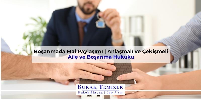 Boşanmada Mal Paylaşımı | Anlaşmalı ve Çekişmeli | 2025