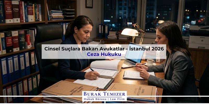 Cinsel Suçlara Bakan Avukatlar - İstanbul 2026