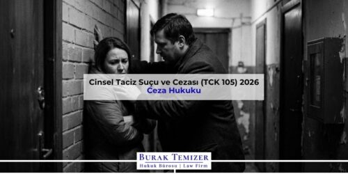 Cinsel Taciz Suçu ve Cezası (TCK 105) 2026