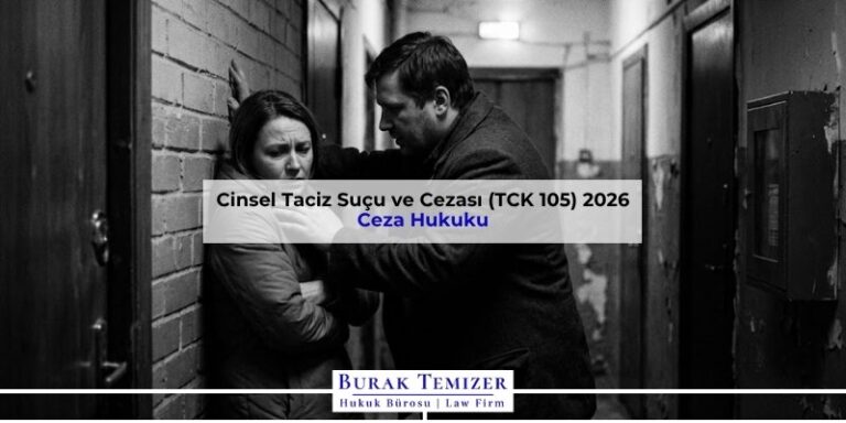 Cinsel Taciz Suçu ve Cezası (TCK 105) 2026