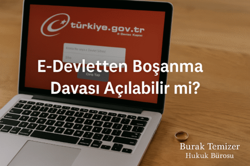 e devlet üzerinden boşanma davası açılır mı