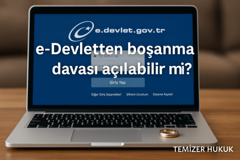 e-devlet'ten boşanma davası açılabilir mi