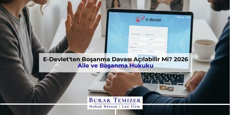E-Devlet'ten Boşanma Davası Açılabilir Mi? 2026