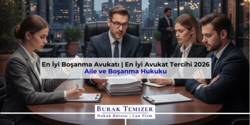 En İyi Boşanma Avukatı | En İyi Avukat Tercihi 2026