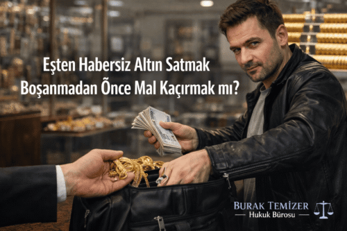 Eşten habersiz altın satmak