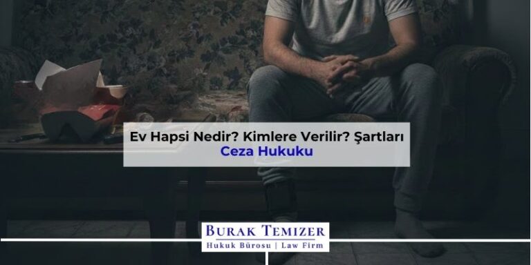 Ev Hapsi Nedir? Kimlere Verilir? Şartları | 2026