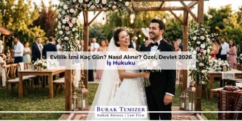Evlilik İzni Kaç Gün? Nasıl Alınır? Özel, Devlet 2026