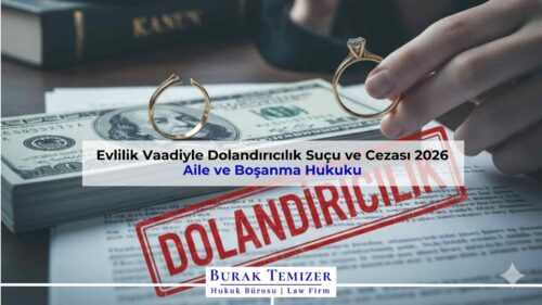Evlilik Vaadiyle Dolandırıcılık Suçu ve Cezası 2026