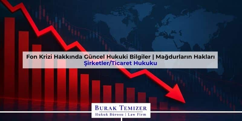 Fon Krizi Hakkında Güncel Hukuki Bilgiler | Mağdurların Hakları