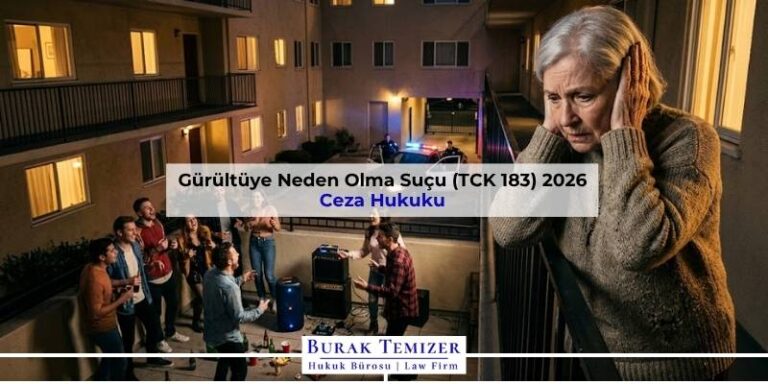Gürültüye Neden Olma Suçu (TCK 183) 2026