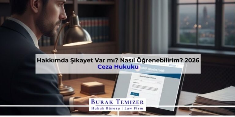 Hakkımda Şikayet Var mı? Nasıl Öğrenebilirim? 2026