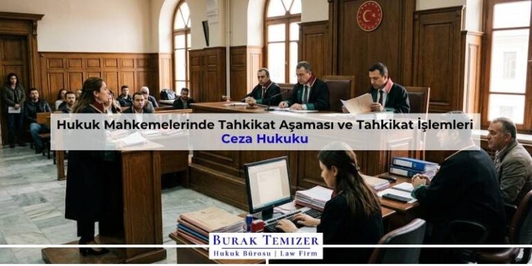 Hukuk Mahkemelerinde Tahkikat Aşaması ve Tahkikat İşlemleri