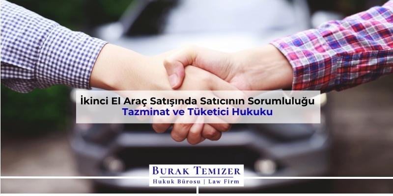İkinci El Araç Satışında Satıcının Sorumluluğu | 2025