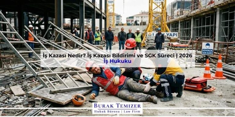 İş Kazası Nedir? İş Kazası Bildirimi ve SGK Süreci | 2026