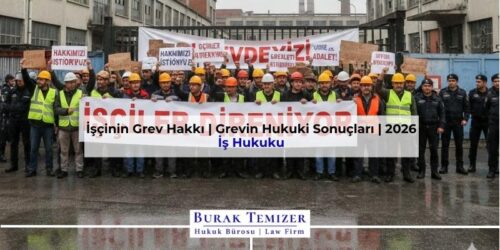 İşçinin Grev Hakkı | Grevin Hukuki Sonuçları | 2026
