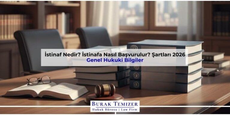İstinaf Nedir? İstinafa Nasıl Başvurulur? Şartları 2026