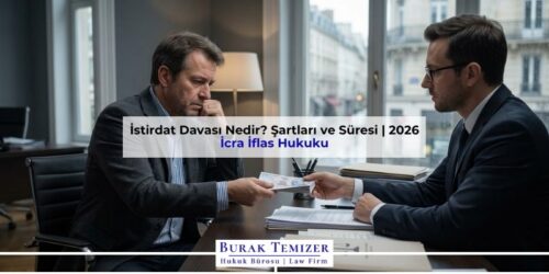 İstirdat Davası Nedir? Şartları ve Süresi | 2026