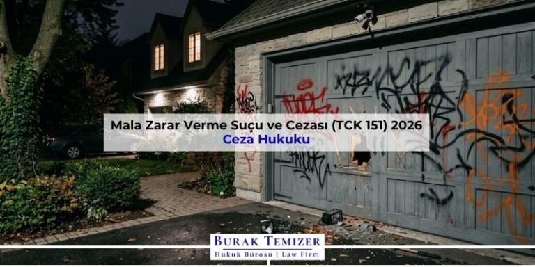 Mala Zarar Verme Suçu ve Cezası (TCK 151) 2026