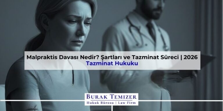 Malpraktis Davası Nedir? Şartları ve Tazminat Süreci | 2026