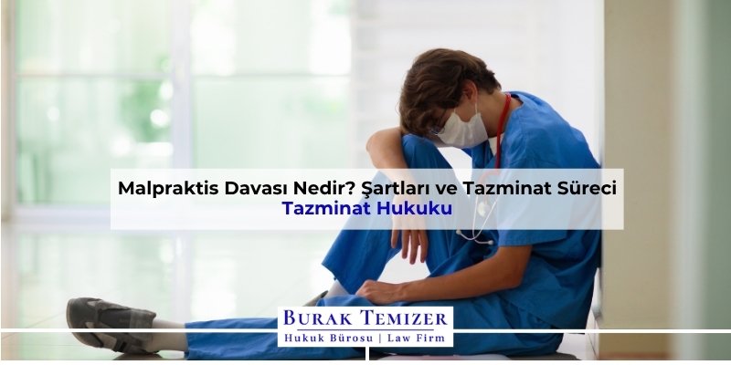 Malpraktis Davası Nedir? Şartları ve Tazminat Süreci | 2025