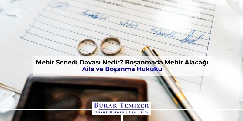 Mehir Senedi Davası Nedir? Boşanmada Mehir Alacağı | 2025