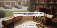 Miras Kalan Malların Kullanım Hakkı | 2026