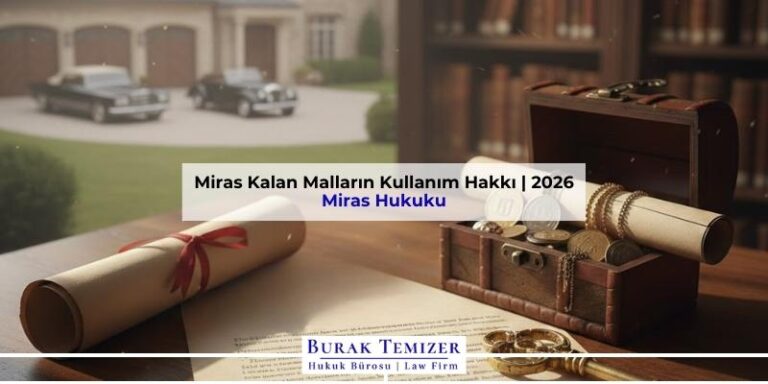 Miras Kalan Malların Kullanım Hakkı | 2026