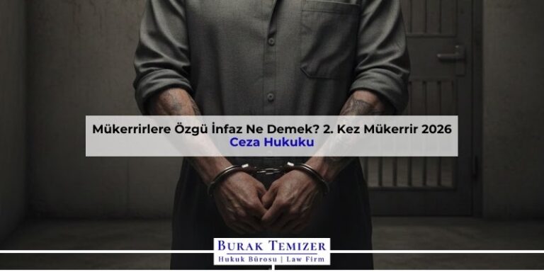 Mükerrirlere Özgü İnfaz Ne Demek? 2. Kez Mükerrir 2026