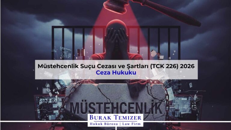 Müstehcenlik Suçu Cezası ve Şartları (TCK 226) 2026