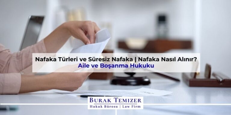 Nafaka Türleri ve Süresiz Nafaka | Nafaka Nasıl Alınır? 2025