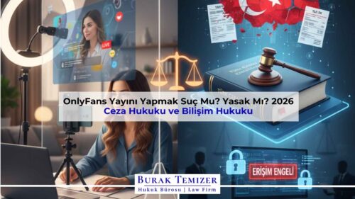 OnlyFans Yayını Yapmak Suç Mu? Yasak Mı? 2026