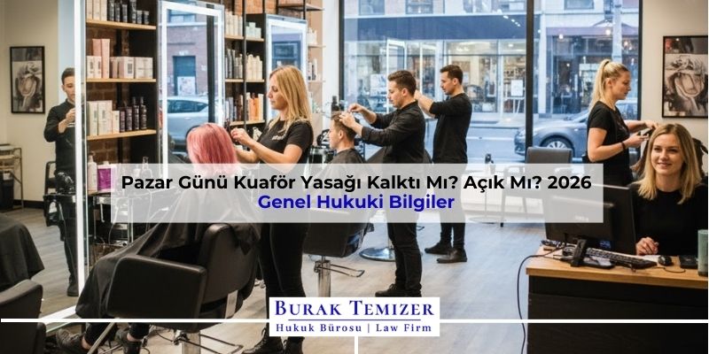 Pazar Günü Kuaför Yasağı Kalktı Mı? Açık Mı? 2026