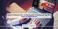 Sosyal Medyada Dizi ve Film Kesitleri Paylaşmak Suç Mu?