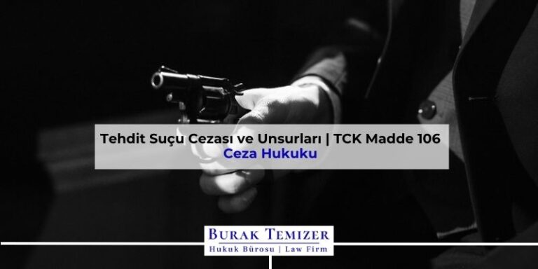 Tehdit Suçu Cezası ve Unsurları | TCK Madde 106