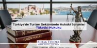 Türkiye'de Turizm Sektöründe Hukuki Sorunlar | 2025