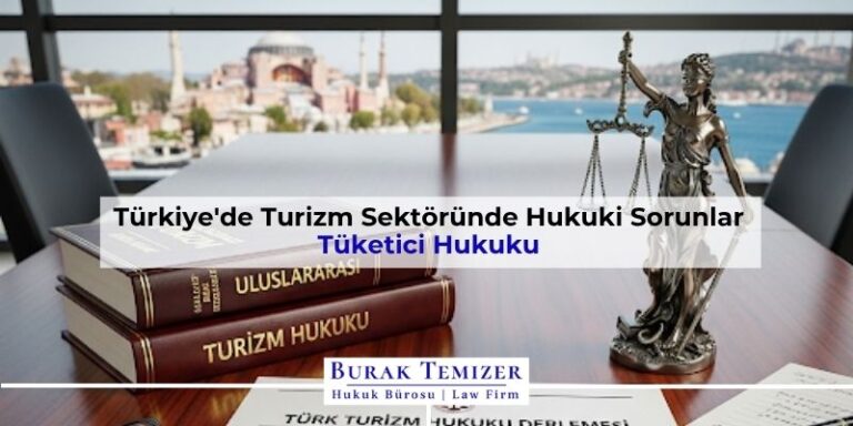 Türkiye'de Turizm Sektöründe Hukuki Sorunlar | 2025
