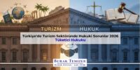 Türkiye'de Turizm Sektöründe Hukuki Sorunlar 2026