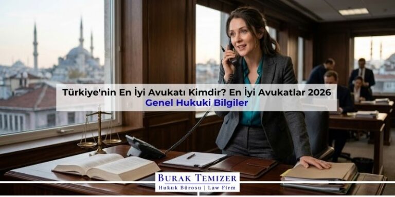 Türkiye'nin En İyi Avukatı Kimdir? En İyi Avukatlar 2026