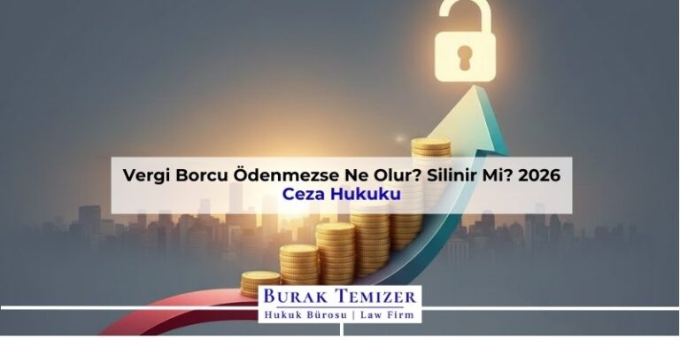 Vergi Borcu Ödenmezse Ne Olur? Silinir Mi? 2026