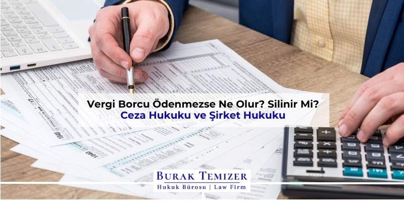 Vergi Borcu Ödenmezse Ne Olur? Silinir Mi? 2025