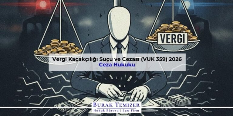Vergi Kaçakçılığı Suçu ve Cezası (VUK 359) 2026